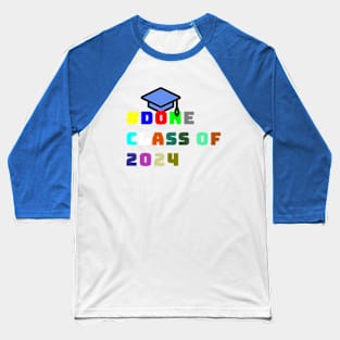 Done class of 2024 Baseball T-Shirt